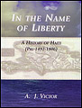 In the name of liberty, a history of Haiti