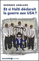 Et si Ha&iuml;ti d&eacute;clarait la guerre aux USA?
